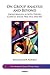 On Group Analysis and Beyond: Group Analysis as Meta-Theory, Clinical Social Practice, and Art (The New International Library of Group Analysis)