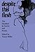 Despite this Flesh: The Dis...