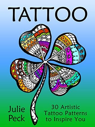 Tattoo: 30 Artistic Tattoo Patterns to Inspire You (Kindle Edition)