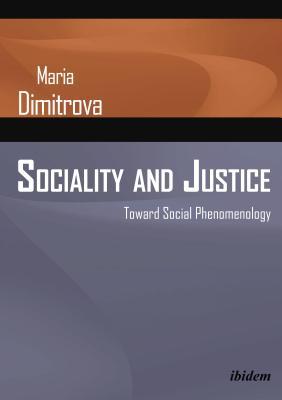 Sociality and Justice: Toward Social Phenomenology (Paperback)