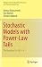 Stochastic Models with Powe...