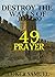 Destroy the Walls of Jericho: 49 Prayer