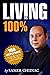 Living to 100%: 100 ways to...