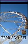 Ferris Wheel (Odd-A-Fairs #1) Ferris Wheel (Odd-A-Fairs #1)