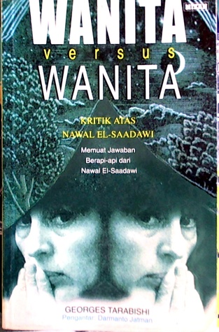 Wanita Versus Wanita, Kritik Atas Nawal El-Saadawi (Paperback)