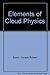 Elements of Cloud Physics
