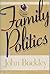 Family Politics by John     Buckley