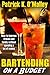 Bartender On A Budget by Patrick O'Malley