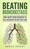 Beating Bronchiectasis: How I Went from Diagnosis to Full Recovery in Just One Year