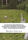 Canada's Residential Schools: Missing Children and Unmarked Burials (e Final Report of the Truth and Reconciliation Commission of Canada Book 4) Canada's Residential Schools: Missing Children and Unmarked Burials (e Final Report of the Truth and Reconciliation Commission of Canada Book 4)
