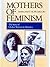 Mothers of Feminism by Margaret Hope Bacon Mothers of Feminism by Margaret Hope Bacon