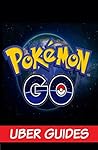 Pokemon Go: Pokemon Go Guide & Game Walkthrough (Hint, Cheats, Tips AND MORE!) Pokemon Go: Pokemon Go Guide & Game Walkthrough (Hint, Cheats, Tips AND MORE!)