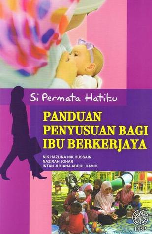 Si Permata Hatiku: Panduan Penyusuan Bagi Ibu Berkerjaya