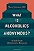 What is Alcoholics Anonymous?