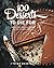 100 Desserts to Die for: Qu...