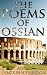 The Poems of Ossian (Based on established Celtic and Scottish Mythology from the early dark ages) - Annotated Writing and Life Changing)