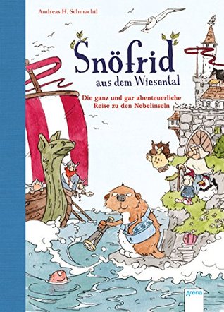 Snöfrid aus dem Wiesental: Die ganz und gar abenteuerliche Reise zu den Nebelinseln (Snöfrid aus dem Wiesental, #2)