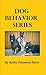 Dog Behavior Series by Kathy Diamond Davis