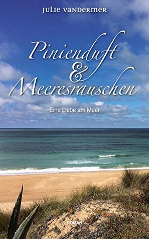 Pinienduft & Meeresrauschen: Eine Liebe am Meer (German Edition)