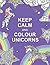 Keep Calm and Colour Unicorns by Summersdale