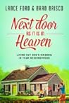 Next Door as It Is in Heaven: Living Out God's Kingdom in Your Neighborhood Next Door as It Is in Heaven: Living Out God's Kingdom in Your Neighborhood