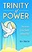 Trinity Of Power: Increase your faith threefold — 3 powerful books in one, a truly life changing bundle