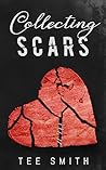 Collecting Scars by Tee Smith