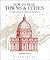 How to Read Towns and Cities: A Crash Course in Urban Architecture