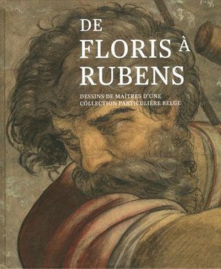 De Floris à Rubens : Dessins de maîtres d'une collection particulière belge (Paperback)