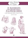 Arte e Tecnica del Disegno - 14 - Il panneggio e la figura umana: Come disegnare pieghe, tessuti e vestiti (Civardi) Arte e Tecnica del Disegno - 14 - Il panneggio e la figura umana: Come disegnare pieghe, tessuti e vestiti (Civardi)