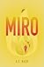 Miro by A.E. Nasr