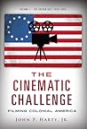 The Cinematic Challenge by John P. Harty Jr.