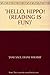 'HELLO, HIPPO! (READING IS FUN)'