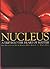 Nucleus: A Trip into the Heart of Matter