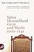 Salon Deutschland: Geist und Macht 1900-1945