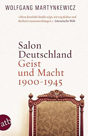 Salon Deutschland: Geist und Macht 1900-1945 (Paperback)