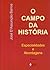 O Campo da História