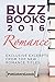 Buzz Books 2016 Romance Exclusive Excerpts from Top New Romance Titles (BuzzBooks) by Publishers Lunch