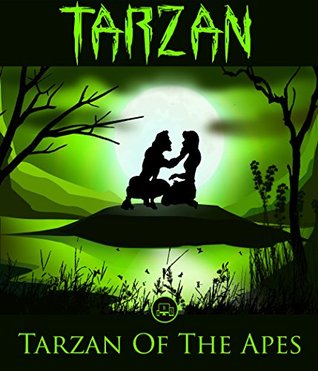 Tarzan Of The Apes: By Edgar Rice Burroughs