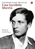 Annemarie Schwarzenbach Ou Le Mal D Europe Biographie By Dominique Laure Miermont