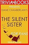Diane Chamberlain's The Silent Sister - For Fans (Trivia-On-Books)