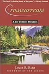 Crosscurrents: A Fly Fisher's Progress Book cover for Crosscurrents: A Fly Fisher's Progress