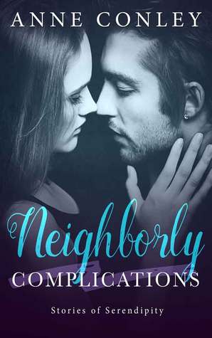 Neighborly Complications (Stories of Serendipity, #1)