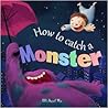 How to Catch a Monster by Michael    Yu