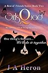 GirlsQuad by J.A. Heron