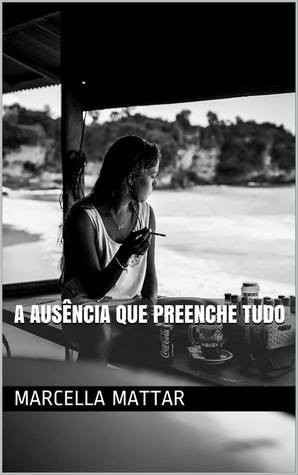 A ausência que preenche tudo