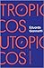 Trópicos Utópicos: Uma Perspectiva Brasileira da Crise Civilizatória