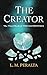 The Creator (The Elementals...