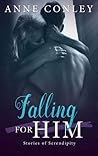 Falling for Him by Anne Conley