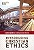 Introducing Christian Ethics: A Short Guide to Making Moral Choices